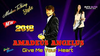 Modern Talking - Style 2018 - Amadeus Angelus : Give Me Your Heart - Eurodisco & Italodisco
