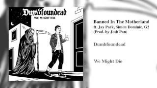 Watch Dumbfoundead Banned In The Motherland feat Jay Park Simon Dominic  G2 video