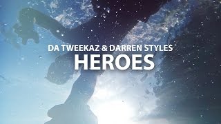 Da Tweekaz & Darren Styles - Heroes