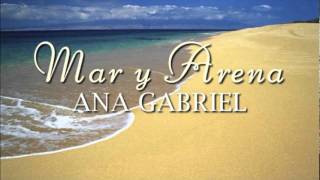 Watch Ana Gabriel Mar Y Arena video
