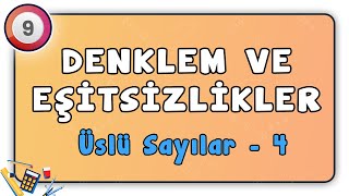 Üslü Sayılar 4 | Denklem ve Eşitsizlikler 26 | 9.Sınıf Matematik