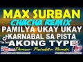 MAX SURBAN CHACHA REMIX | PAMILYA UKAY2X - KARNABAL SA PISTA - AKONG TYPE CHACHA  ft. DEMAR PACALDO