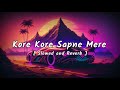 Kore Kore Sapne Mere 🥰 [ Slowed and Reverb ] Sooryavansham