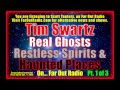 Tim Swartz on Real Ghosts, Restless Spirits & Haunted Places PT1  - FarOutRadio 5-14-13