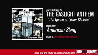 Watch Gaslight Anthem The Queen Of Lower Chelsea video