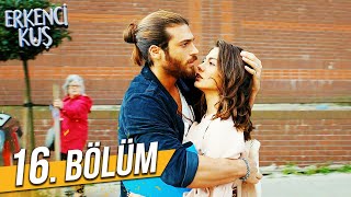 Erkenci Kuş 16. Bölüm Full Hd