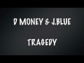 D MONEY & J.BLUE _ TRAGEDY (SHADE GANG)