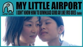 Watch My Little Airport I Dont Know How To Download Good Av Like Iris Does video