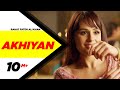 Akhiyan (Full Video) | Rahat Fateh Ali Khan | Gippy Grewal | Mandy Takhar | Latest Punjabi Song 2018