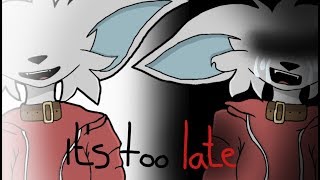 It's too late meme (animation meme)