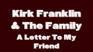 Watch Kirk Franklin A Letter To My Friend video