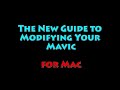 New Guide to modifying your DJI Mavic on MAC (complete step-by-step latest version 1.04.0300)