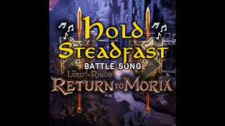 Hold Steadfast | Battle Chant | Lotr: Return To Moria Song