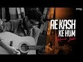 Ae Kash Ke Hum - Unplugged Cover | Rahul Jain