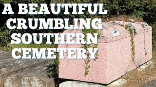 Bodies On Top Of Bodies - Visiting A Beautiful, Crumbling Southern Cemetery