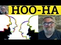 Hoo-ha Meaning - Hoo-ha Explained - Hoo-ha Examples - Hoo-ha in a Sentence - C2 English Vocabulary