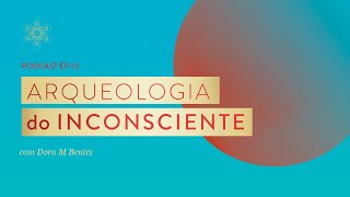 Arqueologia do Inconsciente e a meditação