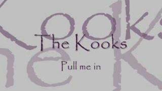 Watch Kooks Pull Me In video