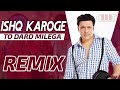 Ishq Karoge To Dard milega | Remix | Dj k21t | Kumar sanu | Udit Narayan | Alka Yagnik | Govinda