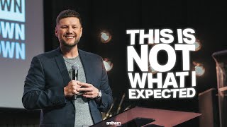 This Is Not What I Expected || Pastor Sam Hamstra