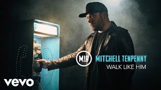 Watch Mitchell Tenpenny Walk Like Him video
