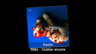 Watch Kaolin Oublier Encore video
