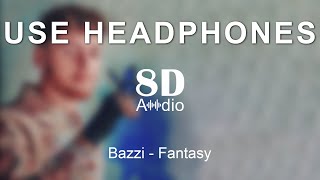 Bazzi - Fantasy (8D Audio)