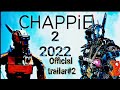 Chappie 2 Official Trailer ~2 (2022) Teaser -Rise of the incredible Robot _..Robots_police,