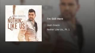 Josh Gracin I'm Still Here