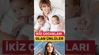 İkiz Çocukları Olan Türk Ünlüler