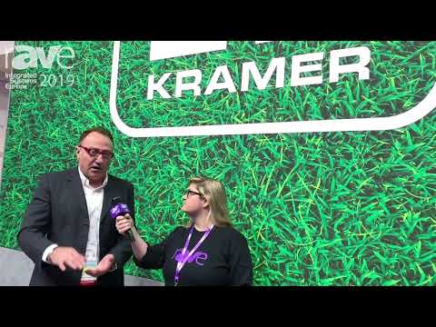 ISE 2019: Sara Abrons Talks to Kramer’s David Margolin About AV Over IT and More