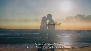 Watch Bryan Adams I Was Only Dreamin video