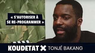 S'autoriser à se re-programmer I Koudetat x Tonjé Bakang
