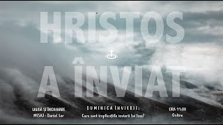 INVIERE - Inchinare si Mesaj "Care sunt implicatiile invierii lui Isus?"