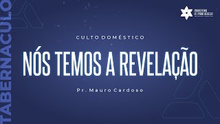 Culto Domestico (19.10.2021) NÓS TEMOS A REVELAÇÃO | Pr. Mauro L. Cardoso