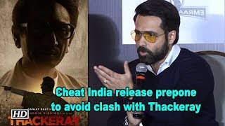 Emraan Hashmi's Cheat India release prepone to avoid clash with Thackeray