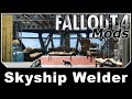Fallout 4 Mods - Skyship Welder