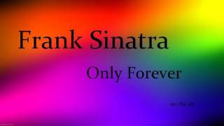 Watch Frank Sinatra Only Forever video