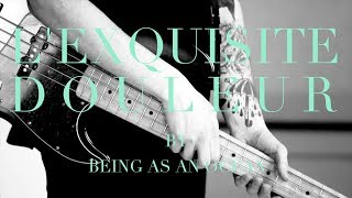 Watch Being As An Ocean Lexquisite Douleur video