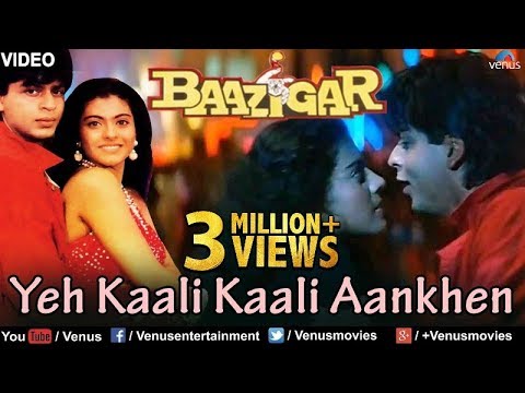 Ye Kaali Kaali Aankhen (Baazigar)