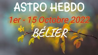 ♈ BÉLIER 🔮 Semaines du 1er au 15 Octobre 2022 🔮