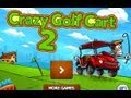 Crazy Golf Cart 2 Walkthrough