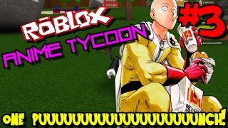 ONE PUUUUUUUUUUUUNCH! | Roblox: Anime Tycoon - Episode 3