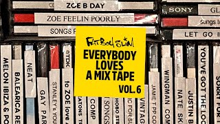 Fatboy Slim - Everybody Loves A Mixtape - Volume 6 (Brand New)
