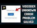 How To Solve Videoder App "Unknown Error!" Problem || Rsha26 Solutions