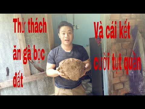 GÀ BỌC ĐẤT SÉT - GÀ NƯỚNG ĐẤT SÉT- NGUYỄN QUỐC TÙNG