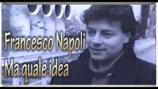 Watch Francesco Napoli Ma Quale Idea video