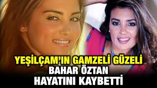 Bahar Öztan Hayatını Kaytbetti! Oğlu Açıklama Yaptı