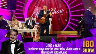 Ümit Besen - SENİ UNUTMAYA ÖMRÜM YETER Mİ & NİKAH MASASI & MİHRİBAN & YALAN DÜNY