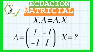 ECUACION Matricial (37/113) | MATRICES